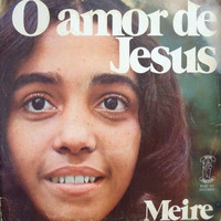 Meire - O Amor de Jesus