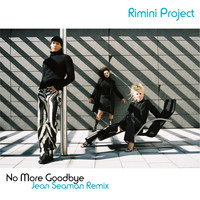 Rimini Project - No More Goodbye (Jean Seaman Remix)