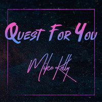 Mike Kelly - Quest for You