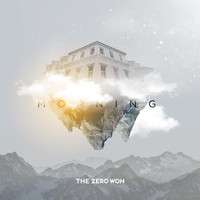 The Zero Won - Morning