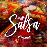Orchestra Fuego - Baila Mi Salsa