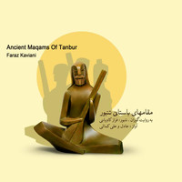 Faraz Kaviani - Ancient Maqams of Tanbur