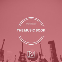 Pastor Snow - The Music Book
