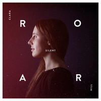 Clara Hill - Silent Roar (Remixes)