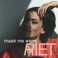 RIET - Maak Me Warm