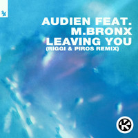 Audien feat. M.BRONX - Leaving You (Riggi & Piros Remix)