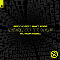 Aevion feat. Katt Rose - Meant to Be (Movada Remix)