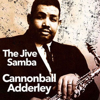 Cannonball Adderley - The Jive Samba