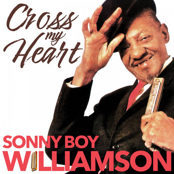 Sonny Boy Williamson - Cross My Heart