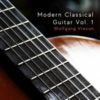 Wolfgang Vrecun - Modern Classical Guitar, Vol. 1