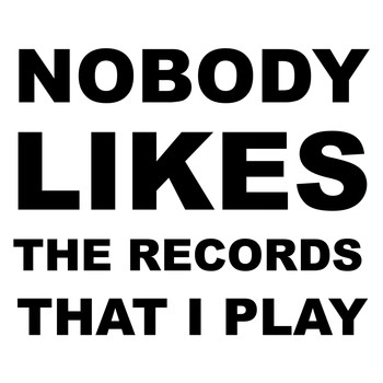 Tocadisco - Nobody Likes the Records That I Play