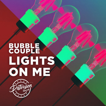 Bubble Couple - Lights On Me