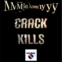 MJ Army - Crack Kills