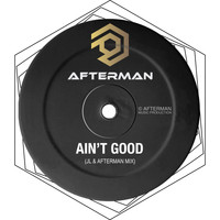 Afterman - Ain't Good