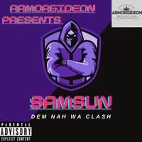 Samsun - Dem Nah Wa Clash (Explicit)