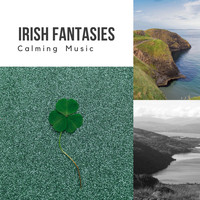 Irish Folk & Celtic Music - Irish Fantasies - Calming Music