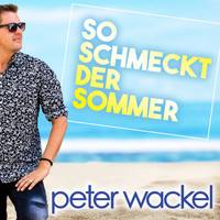 Peter Wackel - So schmeckt der Sommer