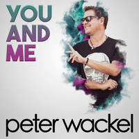 Peter Wackel - You and Me