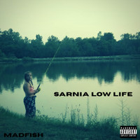 Madfish - Sarnia Low Life (Explicit)
