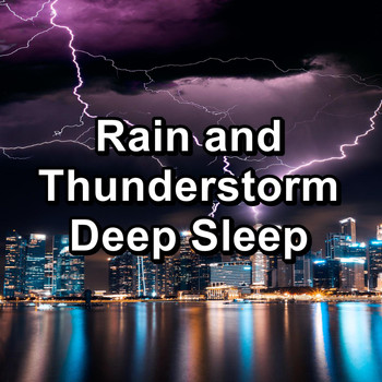 Relax - Rain and Thunderstorm Deep Sleep