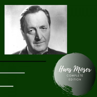 Hans Moser - Complete Edition