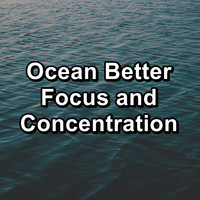 Ocean Waves Sleep Aid - Ocean Better Focus and Concentration