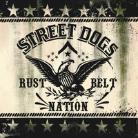 Street Dogs - Rustbelt Nation (Explicit)