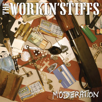 The Workin' Stiffs - Moderation (Explicit)