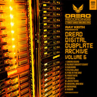 Ray Keith - Dread Digital Dubplate Archive, Vol. 6