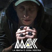 Mak - La mafia è cosa vostra (Explicit)