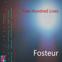 Fosteur - Two Hundred Lives