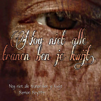 Remon Rey349 - Nog Niet Alle Tranen Ben Je Kwijt (2020 Jubileum) (2020 Jubileum)