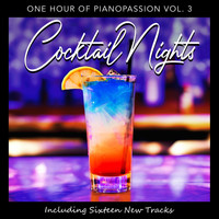 Pianopassion - Cocktail Nights: One Hour of Pianopassion, Vol. 3