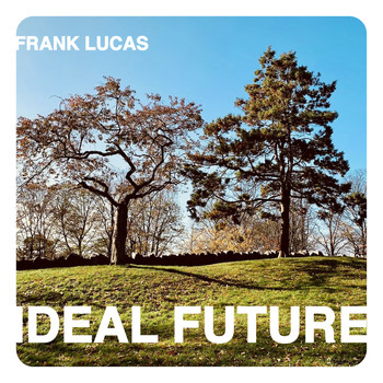 Frank Lucas - Ideal Future