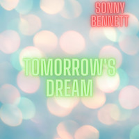 Sonny Bennett / - Tomorrow's Dream