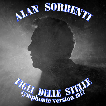 Alan Sorrenti - Figli delle stelle (Symphonic Version 2017)