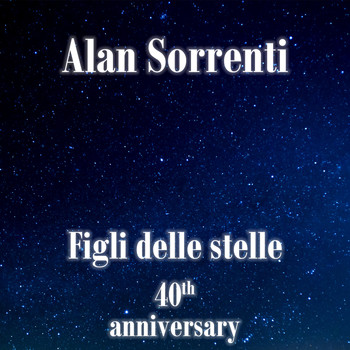 Alan Sorrenti - Figli delle stelle (40th anniversary)