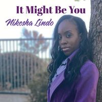 Nikesha Lindo - It Might Be You