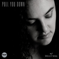 Shelley Segal / - Pull You Down