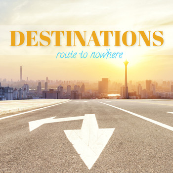 Various Artists - Destinations: Route to Nowhere