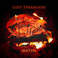 Lost Strangers / - Fire (Feat. Matiss)