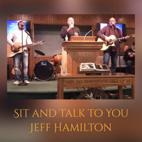 Jeff Hamilton - Sit and Talk to You