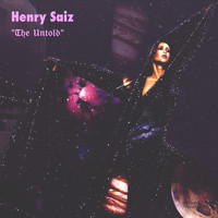 Henry Saiz - The Untold