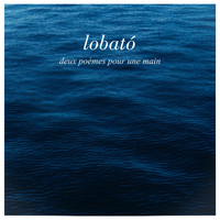 Lobató - Deux poèmes pour une main