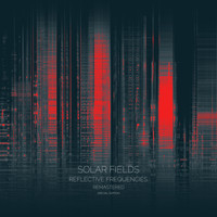 Solar Fields - Reflective Frequencies (Special Edition / 2021 Remaster)