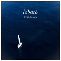 Lobató - L'eau/Bateau