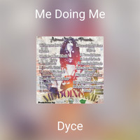 Dyce - Me Doing Me (Explicit)