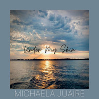 Michaela Juaire - Under My Skin