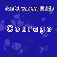 Jan C. van der Heide / - Courage