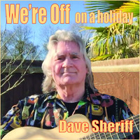 Dave Sheriff / - We're off on a Holiday